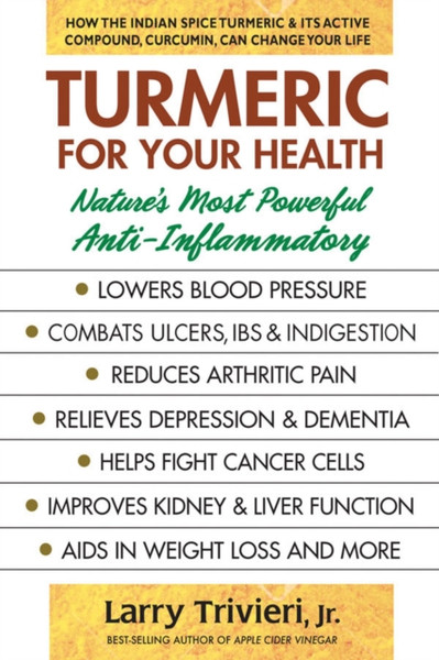 Turmeric for Your Health : Nature'S Most Powerful Anti-Inflammatory