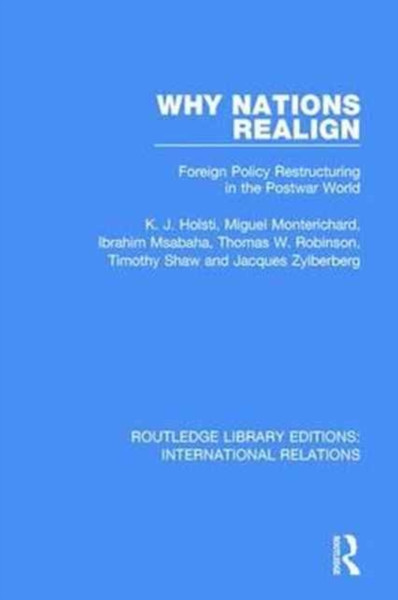 Why Nations Realign : Foreign Policy Restructuring in the Postwar World