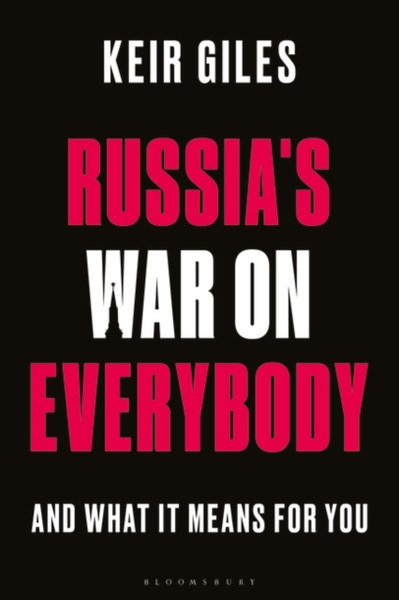 Russia's War on Everybody : And What it Means for You