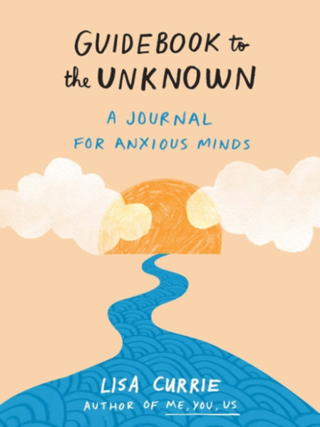 Guidebook to the Unknown : A Journal for Anxious Minds