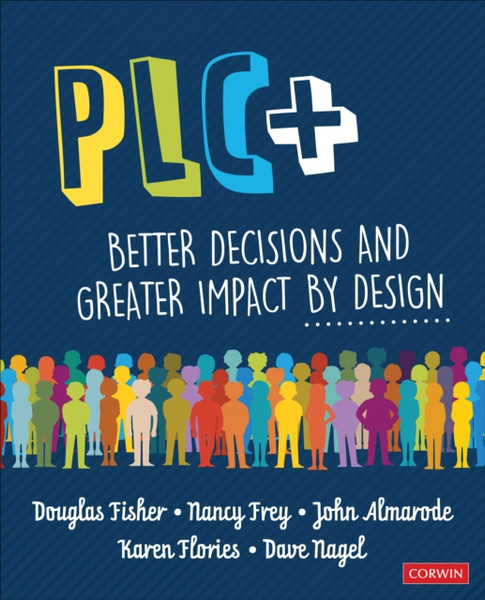 PLC+ : Better Decisions and Greater Impact by Design