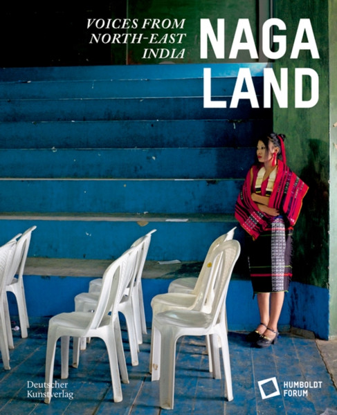 Naga Land : Voices from Northeast India