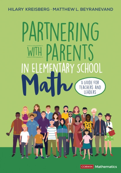 Partnering With Parents in Elementary School Math : A Guide for Teachers and Leaders