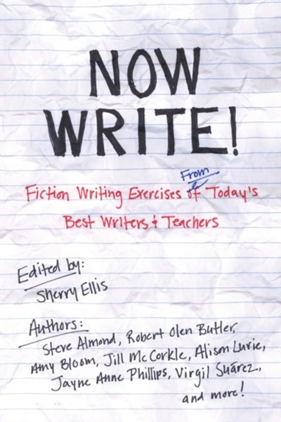 Now Write! : Fiction Writing Exercises from Today's Best Writers and Teachers
