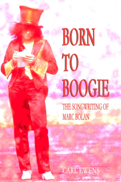 Born To Boogie : The Songwriting of Marc Bolan