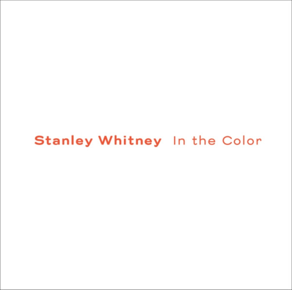 Stanley Whitney : In the Color