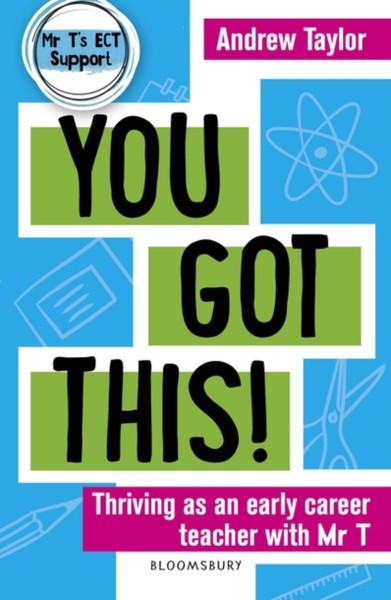 You Got This! : Thriving as an early career teacher with Mr T