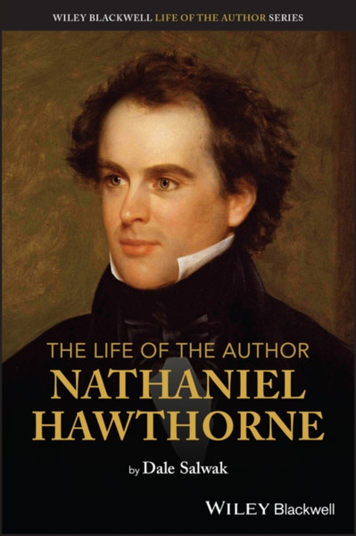 The Life of the Author - Nathaniel Hawthorne