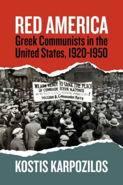 Red America : Greek Communists in the United States, 1920-1950