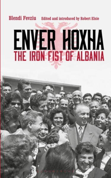 Enver Hoxha : The Iron Fist of Albania