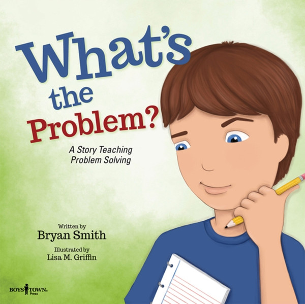 What'S the Problem? : A Story Teaching Problem Solving