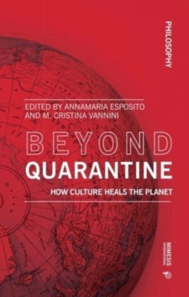 Beyond Quarantine : How Culture Heals the Planet