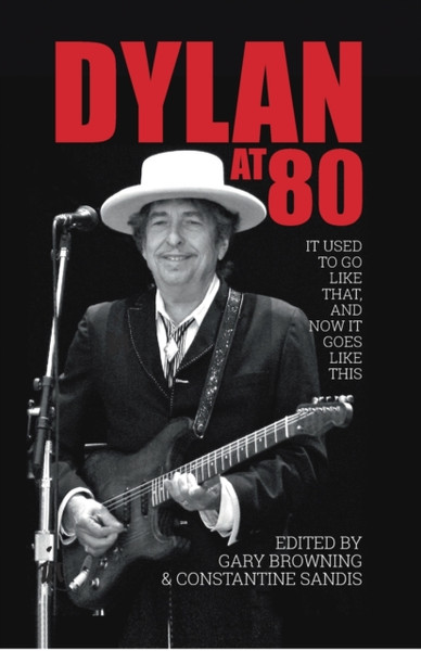 Dylan at 80 : It used to go like that, and now it goes like this
