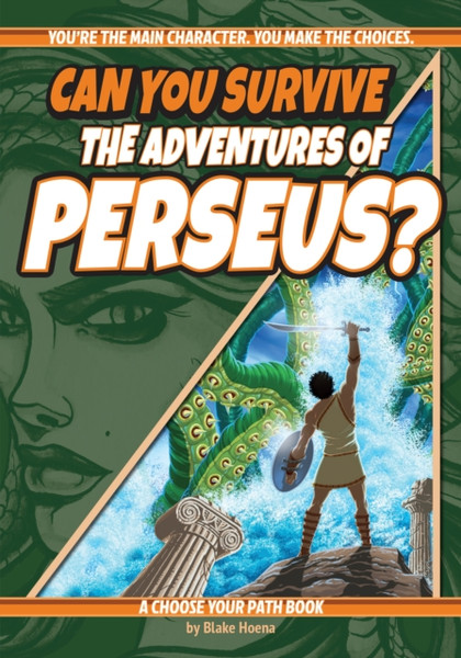 Can You Survive the Adventures of Perseus? : A Choose Your Path Book