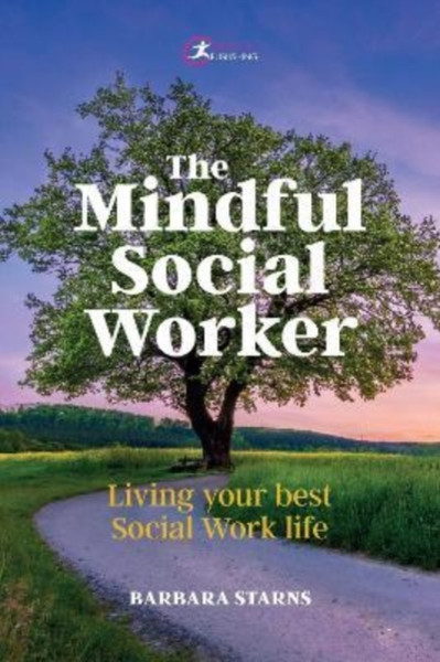 The Mindful Social Worker : Living your best social work life