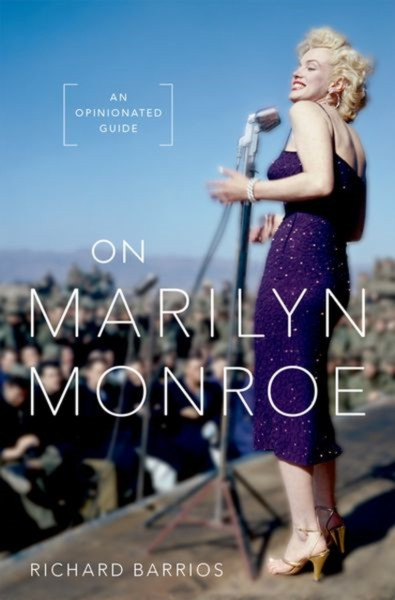 On Marilyn Monroe : An Opinionated Guide