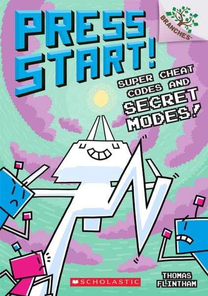 Super Cheat Codes and Secret Modes!: A Branches Book (Press Start #11)