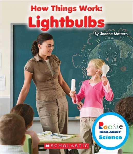 Lightbulbs (Rookie Read-About Science: How Things Work)