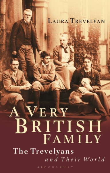 A Very British Family : The Trevelyans and Their World