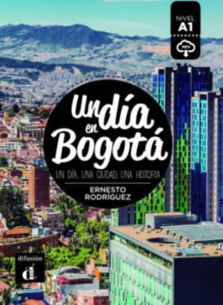 Un dia en... : Un dia en Bogota (A1) - libro + MP3 descargable