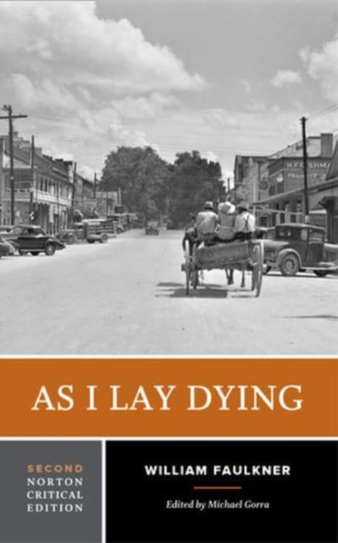 As I Lay Dying : A Norton Critical Edition