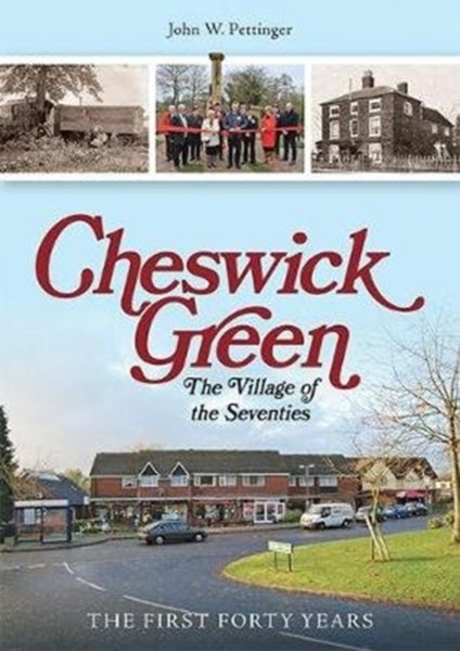 Cheswick Green : The Village of the Seventies