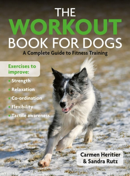 The Workout Book For Dogs : A Complete Guide to Fitness Traing