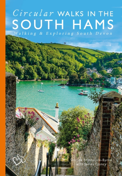 Circular Walks in the South Hams : Walking and Exploring South Devon