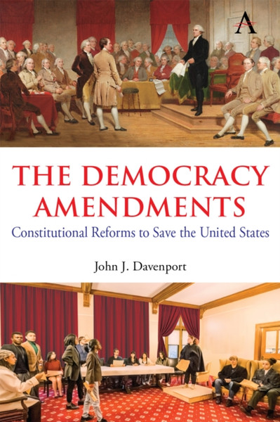 The Democracy Amendments : A Program for Constitutional Reform