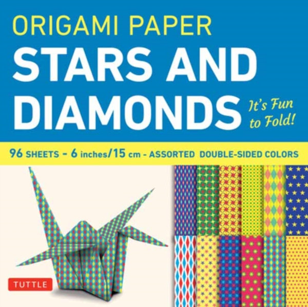 Origami Paper 96 sheets - Stars and Diamonds 6 inch (15 cm) : Tuttle Origami Paper: Origami Sheets Printed with 12 Different Patterns: Instructions for 6 Projects Included