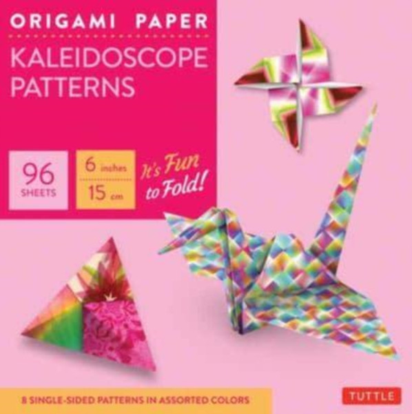 Origami Paper - Kaleidoscope Patterns - 6" - 96 Sheets : Tuttle Origami Paper: Origami Sheets Printed with 8 Different Patterns: Instructions for 7 Projects Included