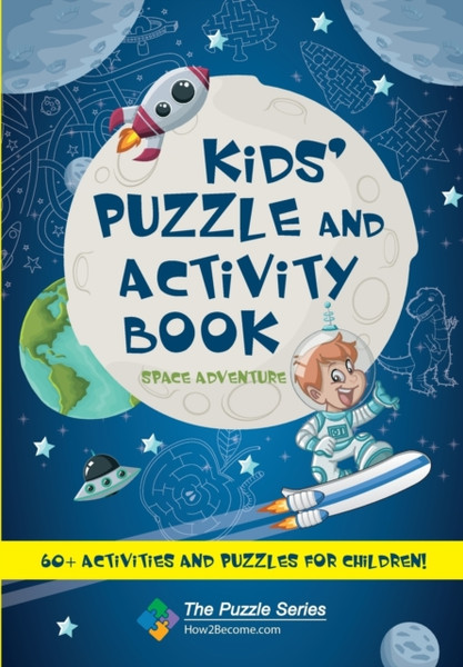 Kids' Puzzle and Activity Book: Space & Adventure! : 60+ Activities and Puzzles for Children