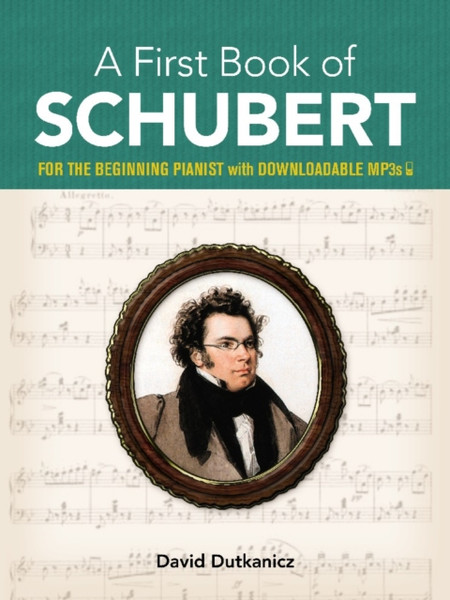 A First Book of Schubert : With Downloadable MP3s