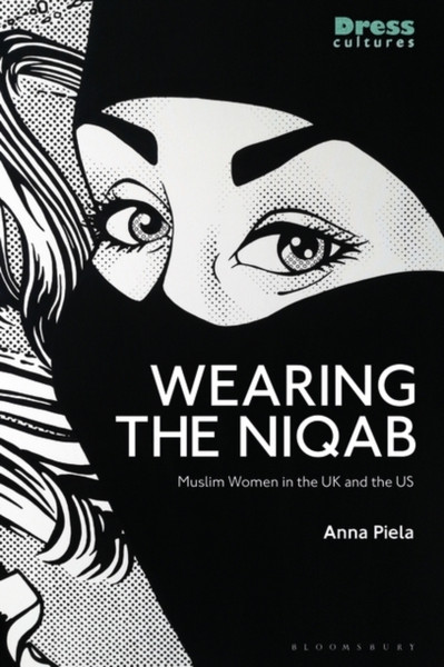 Wearing the Niqab : Muslim Women in the UK and the US
