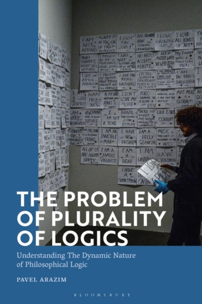 The Problem of Plurality of Logics : Understanding the Dynamic Nature of Philosophical Logic
