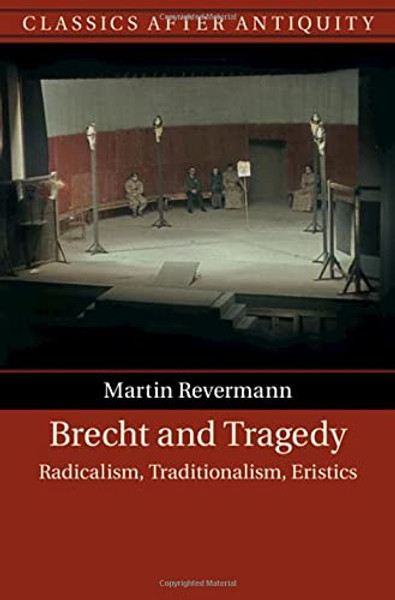 Brecht and Tragedy by Martin (University of Toronto) Revermann (Author)