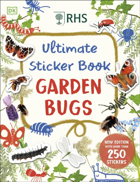 RHS Ultimate Sticker Book Garden Bugs : With Over 250 Stickers