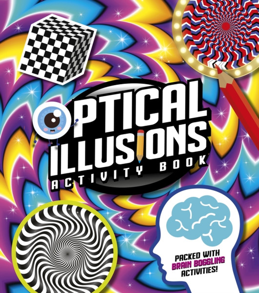 Optical Illusions Activity Book : Packed with Brain-Boggling Activities!