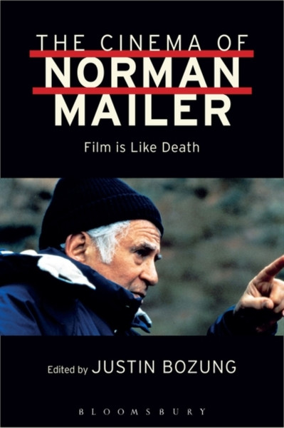 The Cinema of Norman Mailer : Film is Like Death