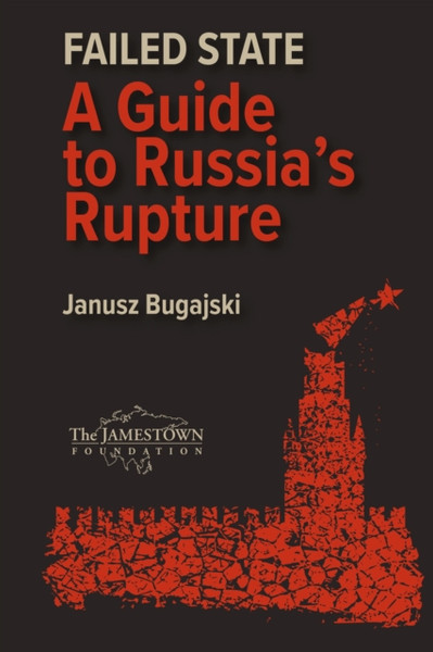 Failed State : A Guide to Russia's Rupture
