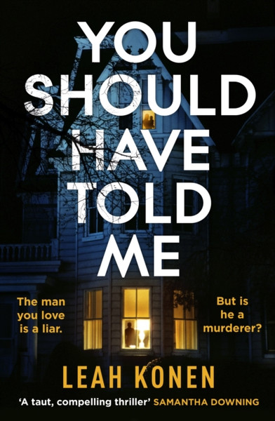 You Should Have Told Me : The gripping new psychological thriller that will hook you from the first page