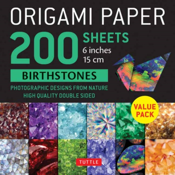 Origami Paper 200 sheets Birthstones 6" (15 cm) : Photographic Designs from Nature: Double Sided Origami Sheets Printed with 12 Different Designs (Instructions for 6 Projects Included)