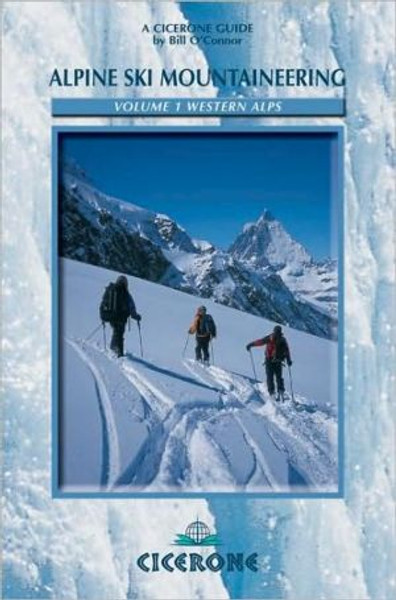 Alpine Ski Mountaineering Vol 1 - Western Alps by Bill O'Connor (Author)
