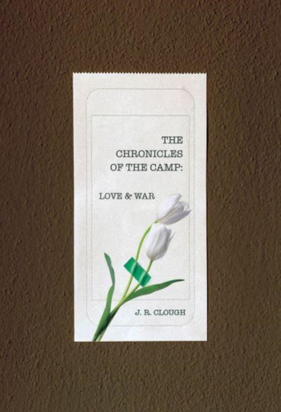 The Chronicles Of The Camp: Love & War