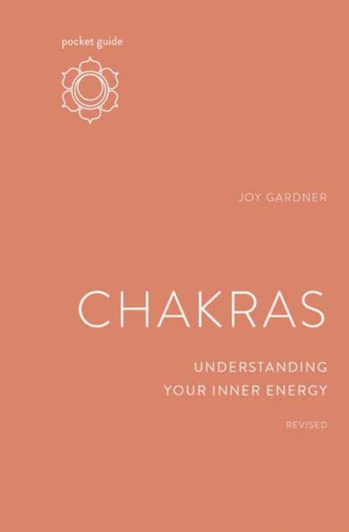 Pocket Guide to Chakras : Understanding Your Inner Energy