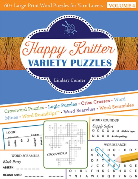 Happy Knitter Variety Puzzles, Volume 4 : 60+ Large-Print Word Puzzles for Yarn Lovers