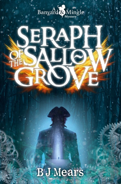 Seraph of the Sallow Grove : A Banyard and Mingle Mystery