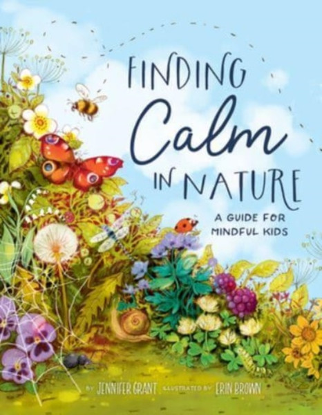 Finding Calm in Nature : A Guide for Mindful Kids