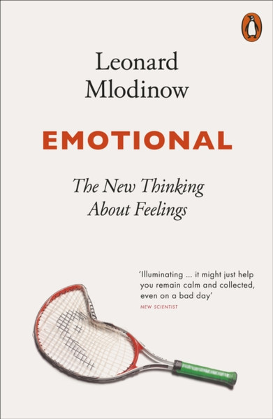 Emotional : The New Thinking About Feelings