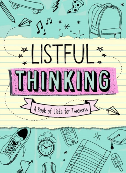 Listful Thinking : A Book of Lists for Tweens